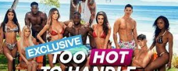 Too Hot To Handle Is Coming Back!